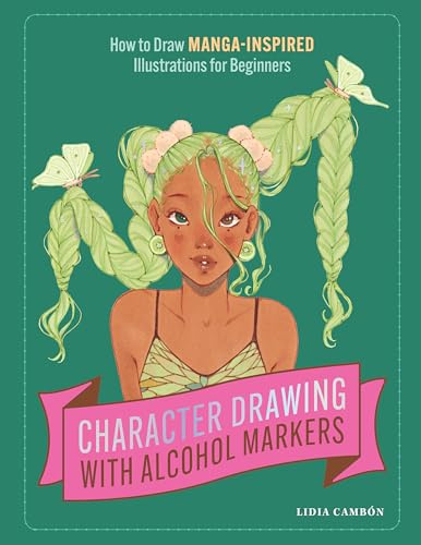 Character Drawing with Alcohol Markers: How to Draw Manga-Inspired Illustrations for Beginners