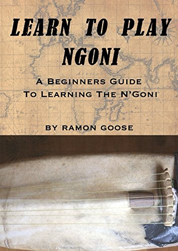 Learn To Play Ngoni: A Beginniners Guide to Learning the N'goni
