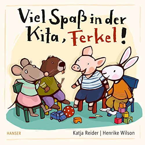 Viel Spaß in der Kita, Ferkel!: Der erste Tag in der Kita - und Papa ist dabei