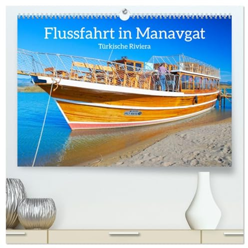 Flussfahrt in Manavgat (hochwertiger Premium Wandkalender 2026 DIN A2 quer), Kunstdruck in Hochglanz: Ruhe und Entspannung auf dem Fluss in der Türkei (CALVENDO Orte)