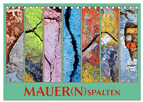 MAUER (Tischkalender 2026 DIN A5 quer), CALVENDO Monatskalender: Fotokunst, die abstrakt farbige Mauerspalten in Szene setzt (CALVENDO Orte)