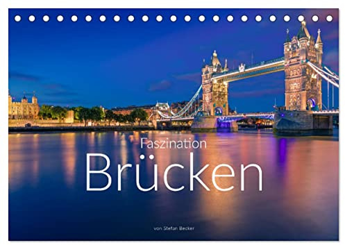 Faszination Brücken (Tischkalender 2026 DIN A5 quer), CALVENDO Monatskalender: Brücken verbinden Menschen (CALVENDO Orte)