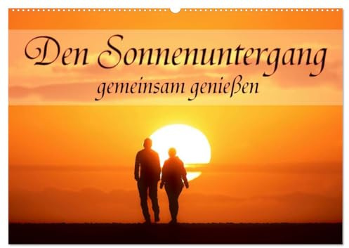 Den Sonnenuntergang gemeinsam genießen (Wandkalender 2026 DIN A2 quer), CALVENDO Monatskalender: Ein stimmungsvoller Ausklang zu zweit (CALVENDO Natur)