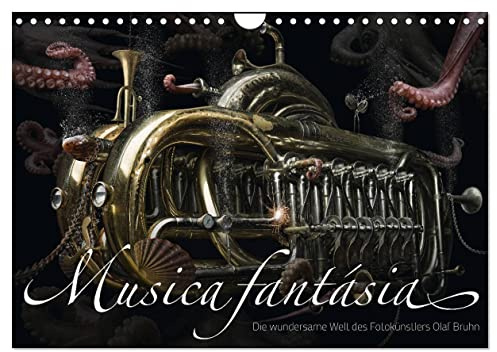 Musica fantásia - Die wundersame Welt des Fotokünstlers Olaf Bruhn (Wandkalender 2026 DIN A4 quer), CALVENDO Monatskalender: Außergewöhnliche ... Grafik-Designer Olaf Bruhn (CALVENDO Kunst)