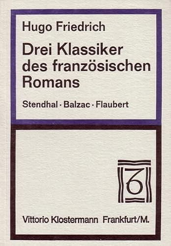 Drei Klassiker des französischen Romans. Stendhal, Balzac, Flaubert