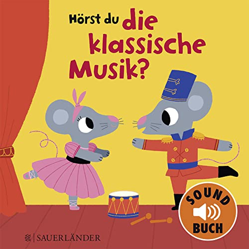 Hörst du die klassische Musik? (Soundbuch): mit 12 Melodien der größten Komponisten │Pappbilderbuch für Kinder ab 1 Jahr (musikalischen Früherziehung)
