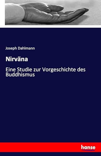 Nirväna: Eine Studie zur Vorgeschichte des Buddhismus