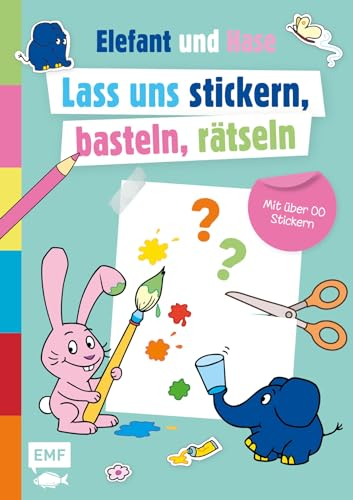 Die Sendung mit dem Elefanten - Lass uns stickern, basteln, rätseln: Das ultimative Beschäftigungsbuch für Kinder mit dem blauen Elefanten und seinem besten Freund, dem Hasen