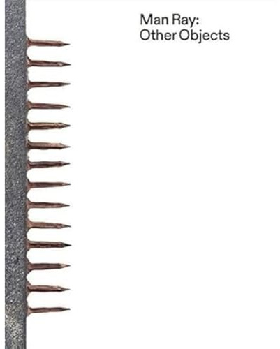 Man Ray: Other Objects