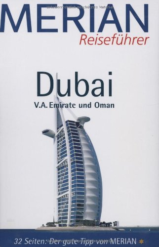 Merian Reiseführer: Dubai: V.A. Emirate und Oman