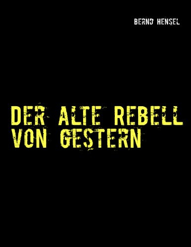 Der alte Rebell von gestern