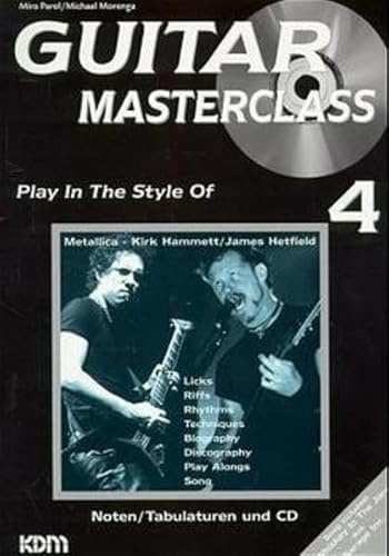Guitar Masterclass, m. CD-Audio, Bd.4, Play In The Style Of Metallica - Kirk Hammett, James Hetfield, m. CD-Audio
