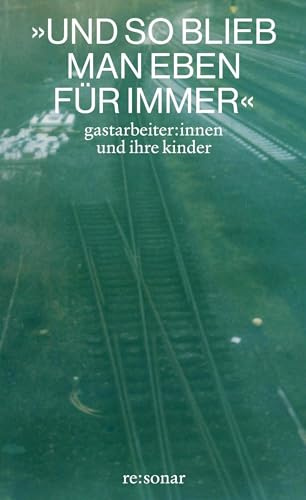 »Und so blieb man eben für immer«: Gastarbeiter:innen und ihre Kinder