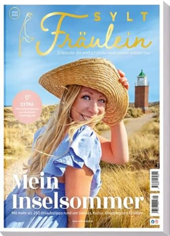 Sylt Fräulein 2022 - Mein Inselsommer mit über 250 Insider-Tipps • Über das Glück, die weltschönste Insel zu entdecken • Reiseführer • Urlaub
