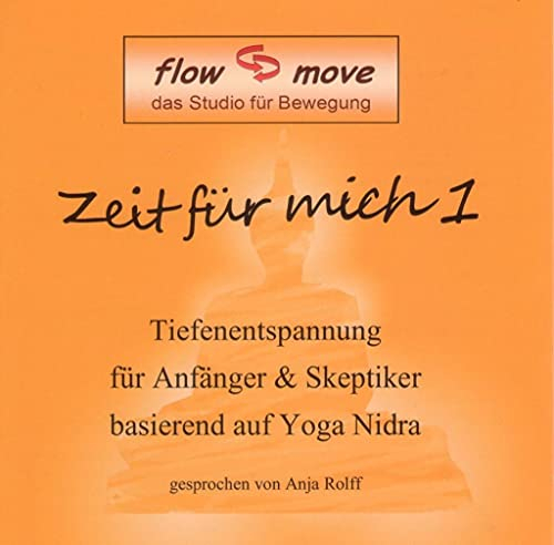 Zeit für mich 1: Tiefenentspannung für Anfänger & Skeptiker basierend auf Yoga Nidra