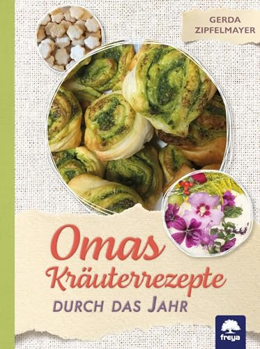 Omas Kräuterrezepte: Durch das Jahr