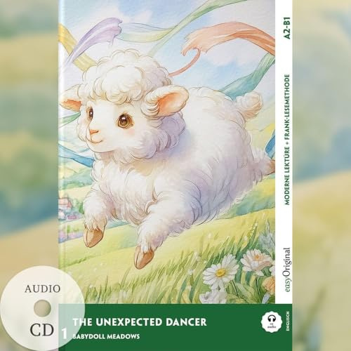 The Unexpected Dancer - Englische Feel-Good-Lektüre A2-B1 (+ Audio-CD), m. 1 Audio, m. 1 Audio, m. 1 Audio-CD: Mit der Frank-Lesemethode leicht verständlich gemacht