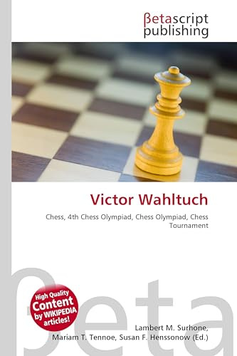 Victor Wahltuch: Chess, 4th Chess Olympiad, Chess Olympiad, Chess Tournament
