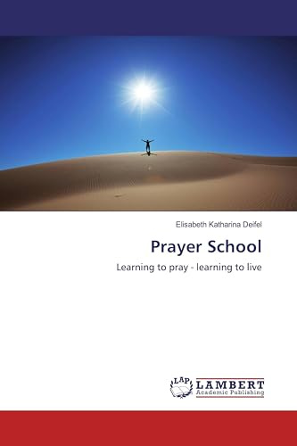 Prayer School: Learning to pray - learning to live