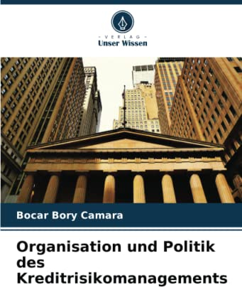 Organisation und Politik des Kreditrisikomanagements