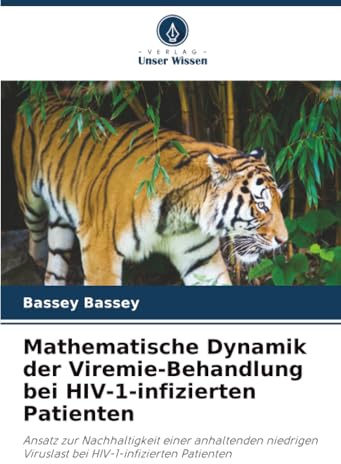 Mathematische Dynamik der Viremie-Behandlung bei HIV-1-infizierten Patienten: Ansatz zur Nachhaltigkeit einer anhaltenden niedrigen Viruslast bei HIV-1-infizierten Patienten