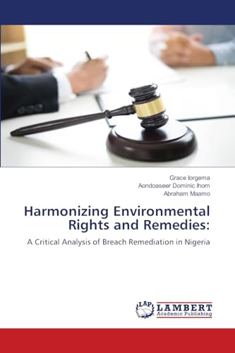 Harmonizing Environmental Rights and Remedies:: A Critical Analysis of Breach Remediation in Nigeria
