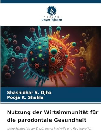 Nutzung der Wirtsimmunität für die parodontale Gesundheit: Neue Strategien zur Entzündungskontrolle und Regeneration
