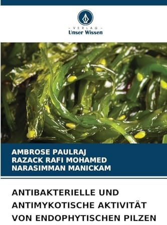 ANTIBAKTERIELLE UND ANTIMYKOTISCHE AKTIVITÄT VON ENDOPHYTISCHEN PILZEN: DE