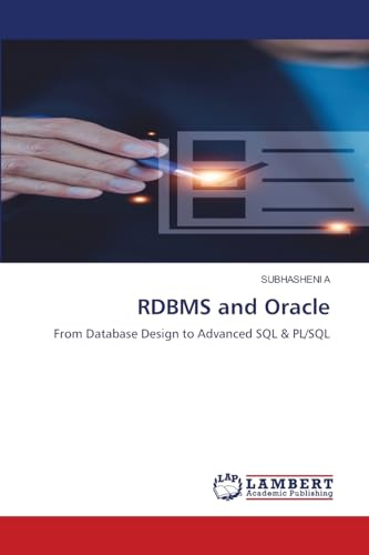 RDBMS and Oracle: From Database Design to Advanced SQL & PL/SQL