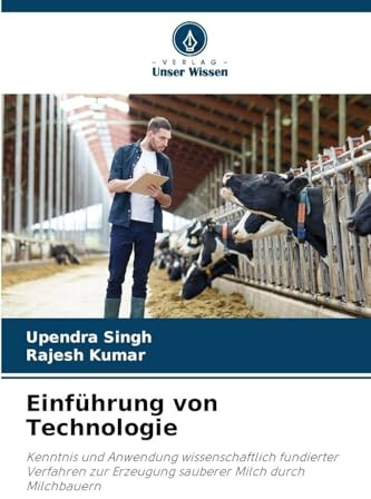 Einführung von Technologie: Kenntnis und Anwendung wissenschaftlich fundierter Verfahren zur Erzeugung sauberer Milch durch Milchbauern