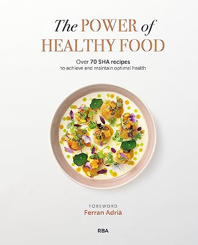 The Power of Healthy Food: Over 70 SHA recipes to achieve and maintain optimal health (Gastronomía y Cocina)
