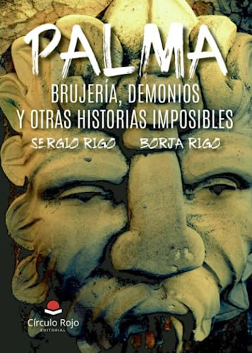 Palma: Brujería, demonios y otras historias imposibles