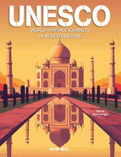 UNESCO: World Heritage Journeys: World Heritage Journeys in 40 Destinations