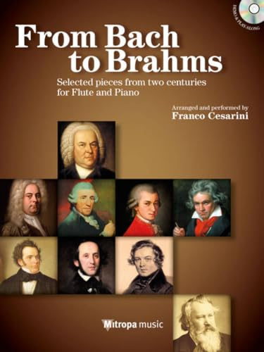 From Bach to Brahms: Selected Pieces from Two Centuries for Flute and Piano (FLUTE TRAVERSIE)