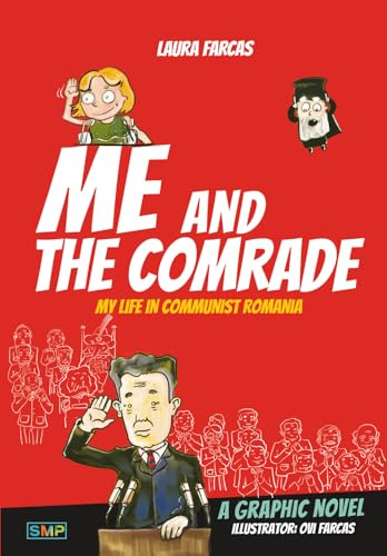 Me and the Comrade: My life in Communist Romania 1985-1986