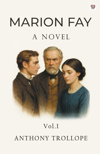 Marion Fay A Novel Vol. I