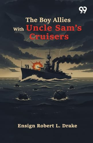 The Boy Allies With Uncle Sam's Cruisers