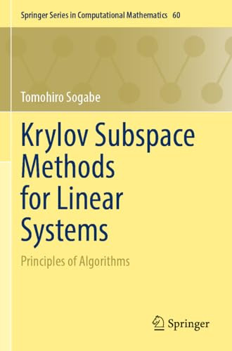 Krylov Subspace Methods for Linear Systems: Principles of Algorithms (Springer Series in Computational Mathematics, Band 60)