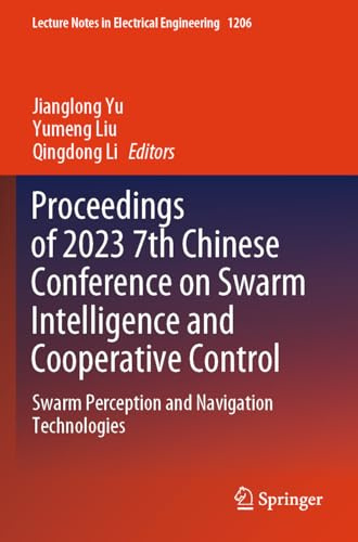 Proceedings of 2023 7th Chinese Conference on Swarm Intelligence and Cooperative Control: Swarm Perception and Navigation Technologies (Lecture Notes in Electrical Engineering, 1206)