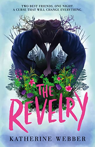 The Revelry: A Haunting YA Thriller of Cursed Friendships, Dark Secrets and Superstitions in a Small Town