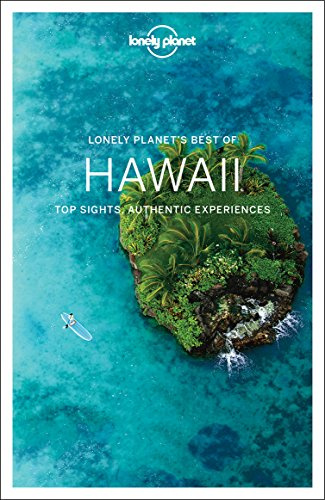 Lonely Planet's Best of Hawaii: Top Sights, Authentic Experiences (Best of Guides)