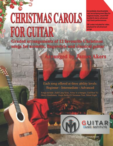 Christmas Carols For Guitar: Graded arrangements of 12 favourite Christmas songs for acoustic, fingerstyle and classical guitar (Christmas Carol guitar arrangements and songs, Band 1)