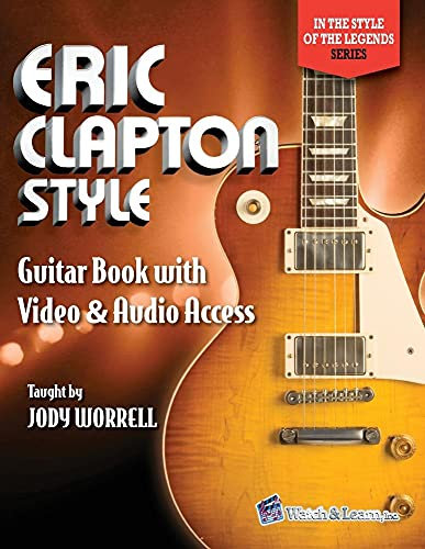 Eric Clapton Style Guitar Book: with Online Video & Audio Access (In the Style of the Legends)