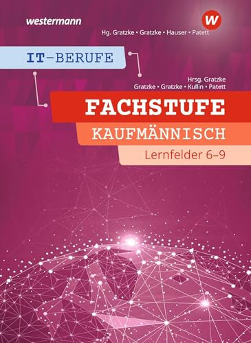IT-Berufe: Fachstufe Kaufmännische IT-Berufe Lernfelder 6-9 Schulbuch