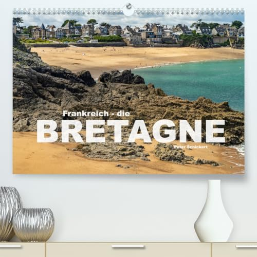 Frankreich - die Bretagne (hochwertiger Premium Wandkalender 2025 DIN A2 quer), Kunstdruck in Hochglanz