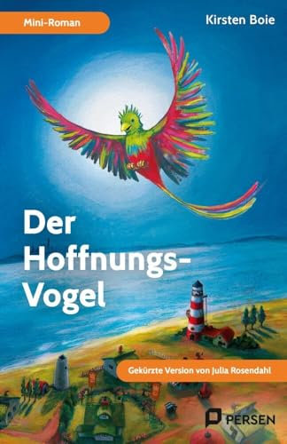 Der Hoffnungs-Vogel: Mini-Roman: Gekürzte Version von Julia Rosendahl (4. bis 7. Klasse)