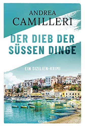 Der Dieb der süßen Dinge: Ein Sizilien-Krimi (Commissario Montalbano, Band 3)