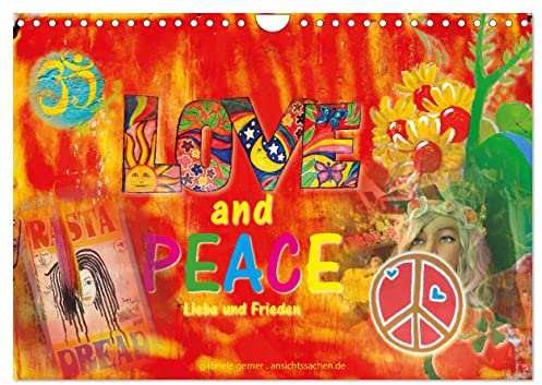 Love and Peace Liebe und Frieden (Wandkalender 2026 DIN A4 quer), CALVENDO Monatskalender: Die Hippiebewegung mit Ihrem Traum von einer besseren Welt ... und schönen Zitaten. (CALVENDO Kunst)