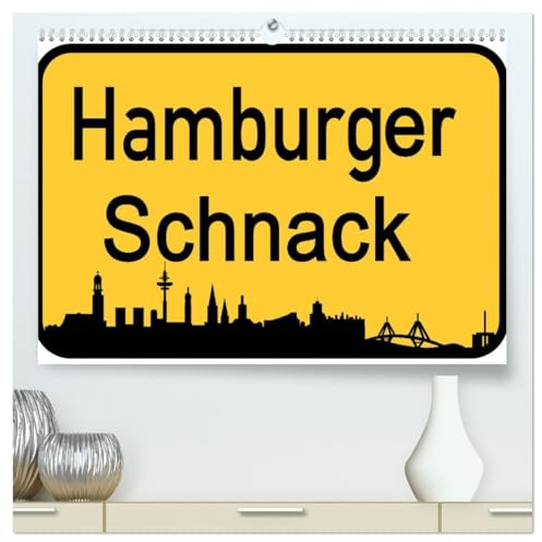 Hamburger Schnack (hochwertiger Premium Wandkalender 2026 DIN A2 quer), Kunstdruck in Hochglanz: 12 Sprüche aus dem hohen Norden (CALVENDO Kunst)