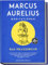 Marcus Aurelius Meditationen - Das Praxisbuch: Mit den zeitlosen Selbstbetrachtungen des Marc Aurel zu innerem Frieden, Weisheit und Erfüllung im modernen Alltag - inkl. Übungen, Meditationen uvm.
